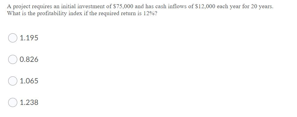 Solved A project requires an initial investment of $75,000 | Chegg.com