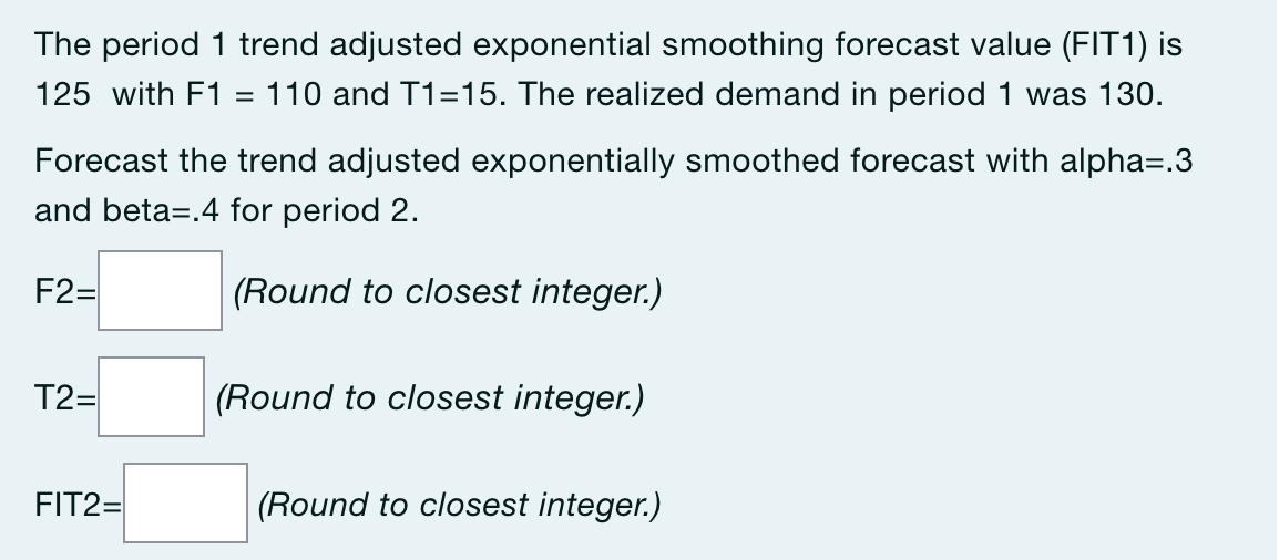 Solved the period 1 trend adjusted exponential smoothing chegg