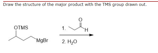 Solved Draw the structure of the major product with the TMS | Chegg.com
