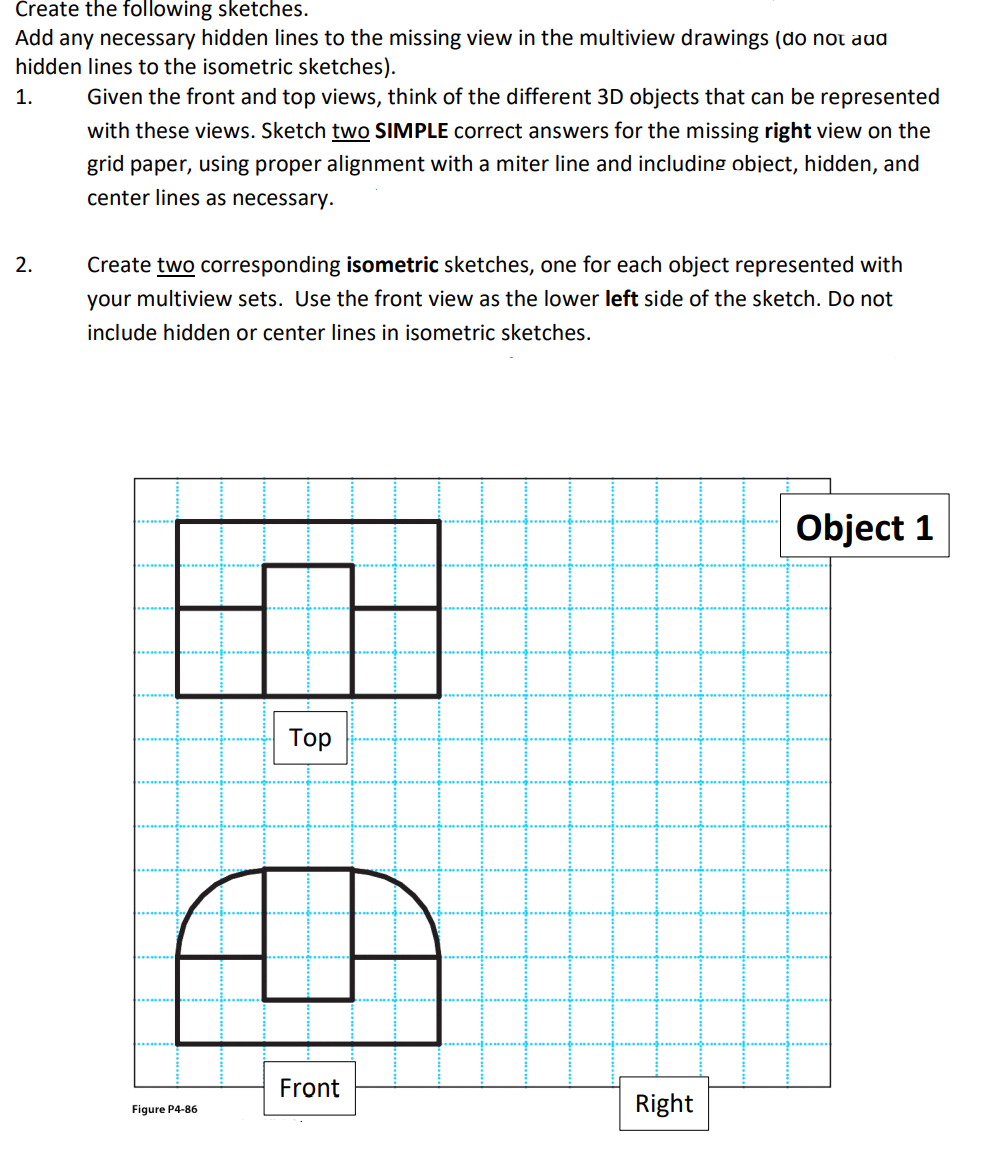 Solved Create the following sketches. Add any necessary | Chegg.com