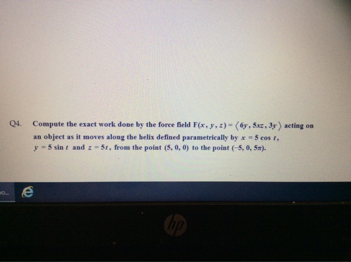 Solved Compute the exact work done by the force field F (x, | Chegg.com