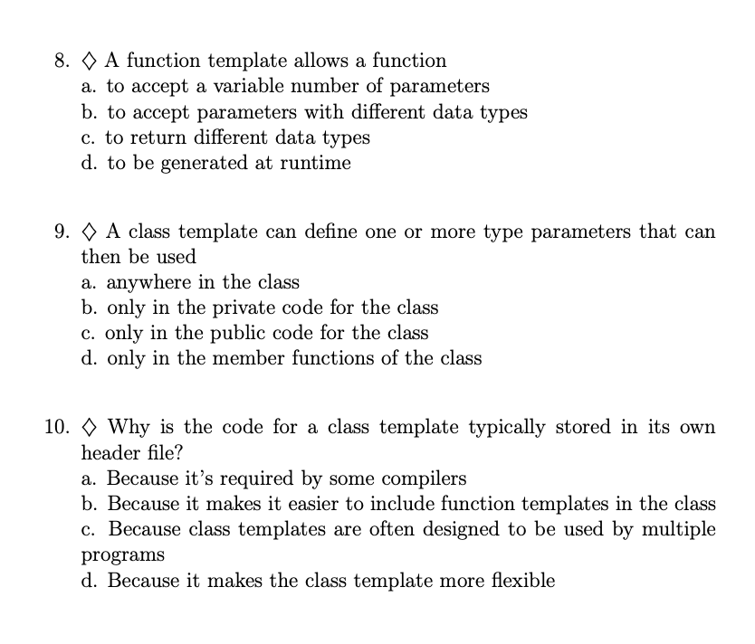 Solved 8. A function template allows a function a. to accept | Chegg.com