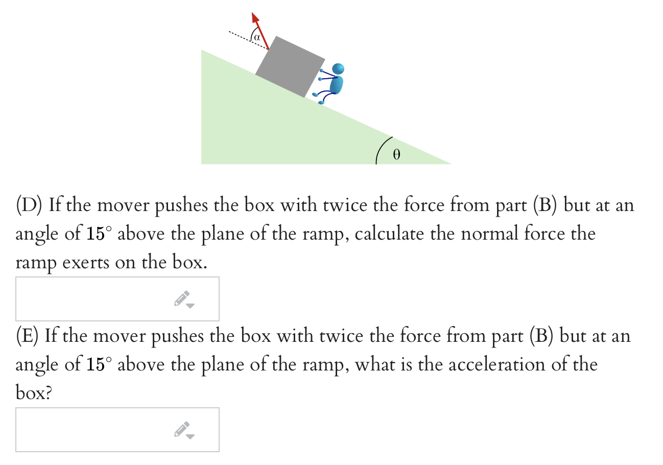 Solved A Mover Is Pushing A 68 Kg Box Up A Ramp. The Ramp Is 