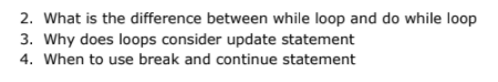 Solved 2. What is the difference between while loop and do | Chegg.com