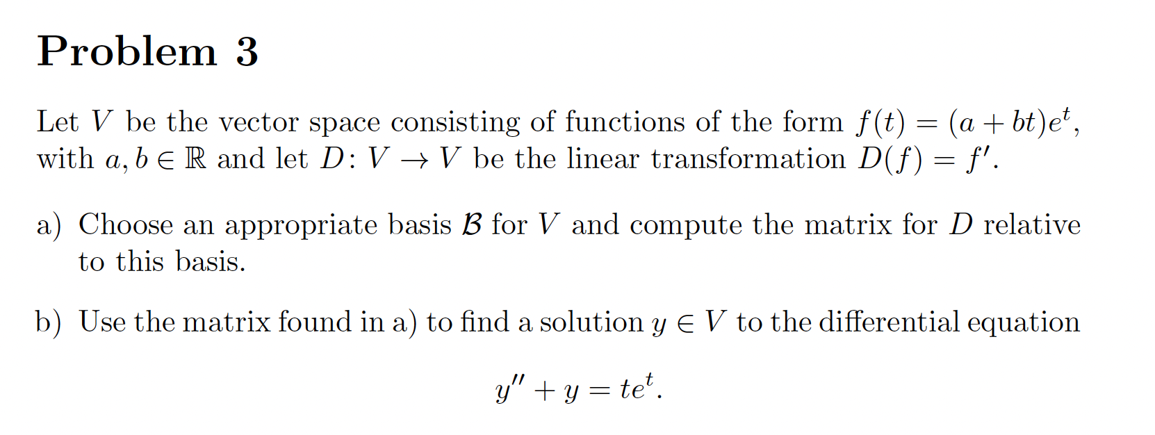 Vector Space Problem Solved Problem 3Let V be the vector space consisting of | Chegg.com