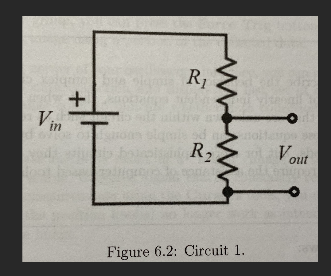 Solved 1.Is a voltage divider such as the circuit Figure 6.2 | Chegg.com
