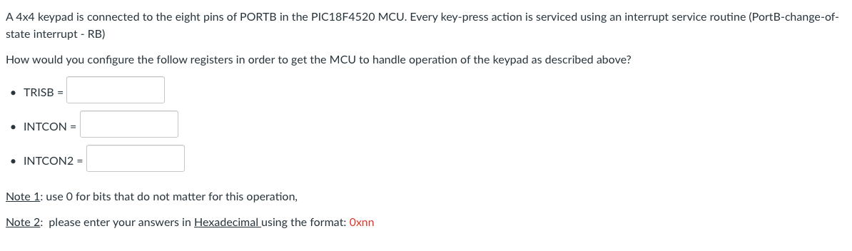 Solved A 4x4 keypad is connected to the eight pins of PORTB | Chegg.com