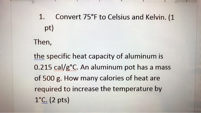 Solved Convert 75 degree F to Celsius and Kelvin. Then the Chegg