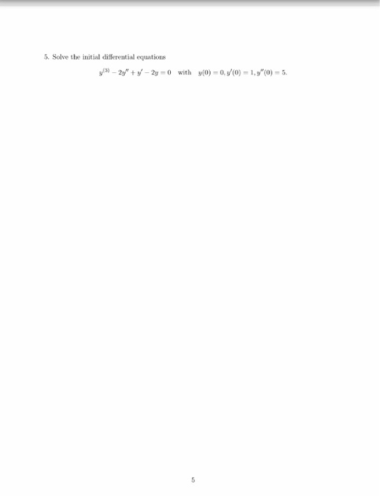 Solved 5. Solve the initial differential equations | Chegg.com