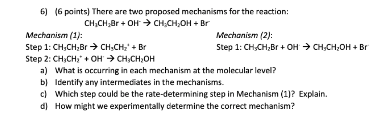 Solved 6) (6 points) There are two proposed mechanisms for | Chegg.com