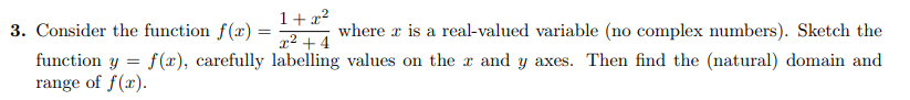 Solved 3. Consider the function f(x)=x2+41+x2 where x is a | Chegg.com