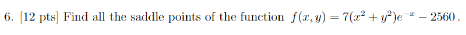 Solved Find all the saddle points of the function f(x,y) = | Chegg.com