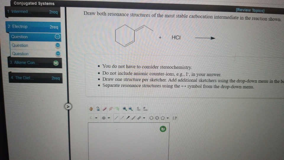Solved Draw both resonance of the most stable intermediate