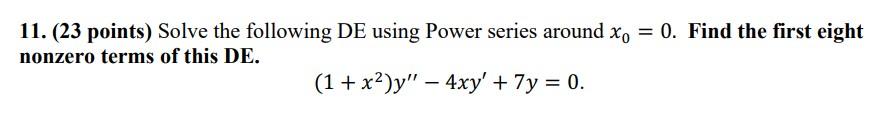 Solved 11. (23 points) Solve the following DE using Power | Chegg.com