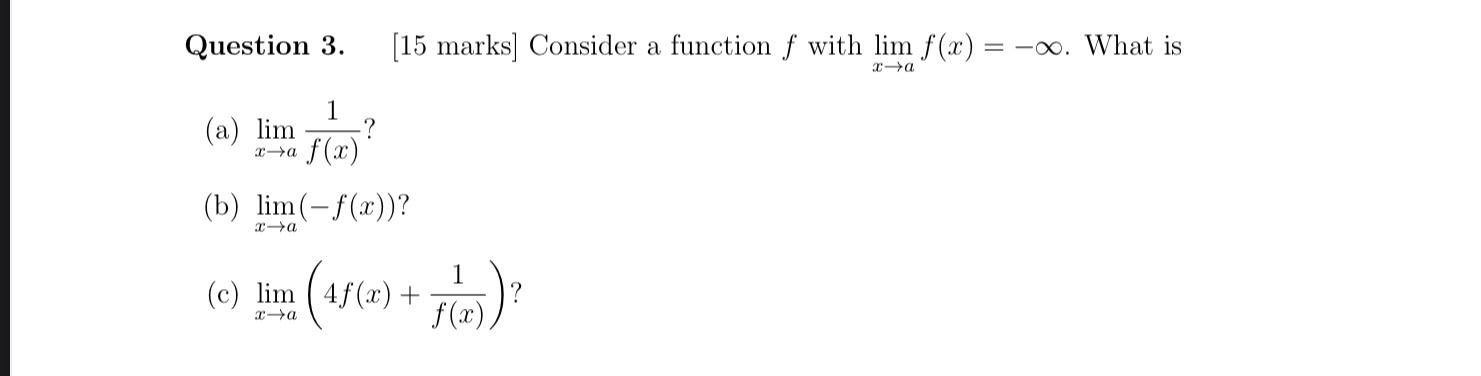 Solved Question 3. [15 marks] Consider a function f with lim | Chegg.com