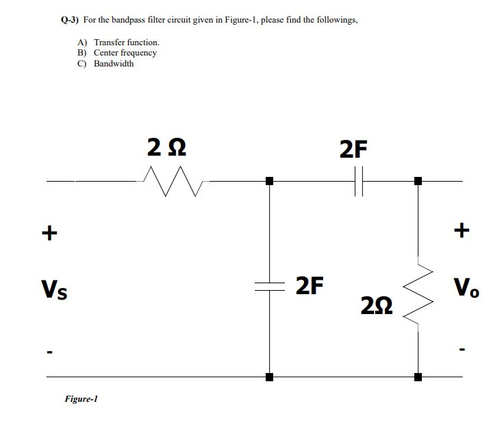 Solved Q 3 For The Bandpass Filter Circuit Given In 9660