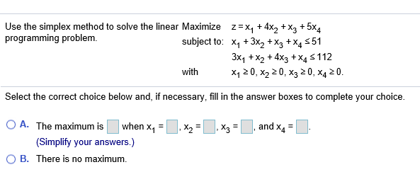 Solved Use the simplex method to solve the linear Maximize | Chegg.com
