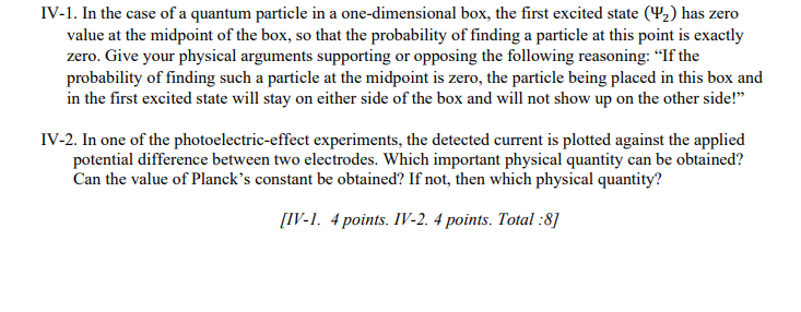 Solved IV-1. In the case of a quantum particle in a | Chegg.com