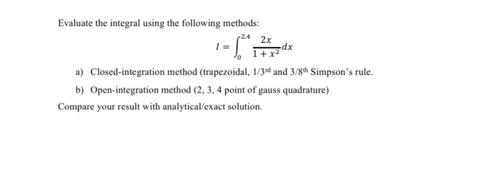 Solved Evaluate the integral using the following methods: | Chegg.com