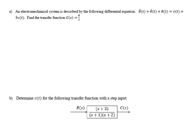 Solved A An Electromechanical System Is Described By The Chegg Com