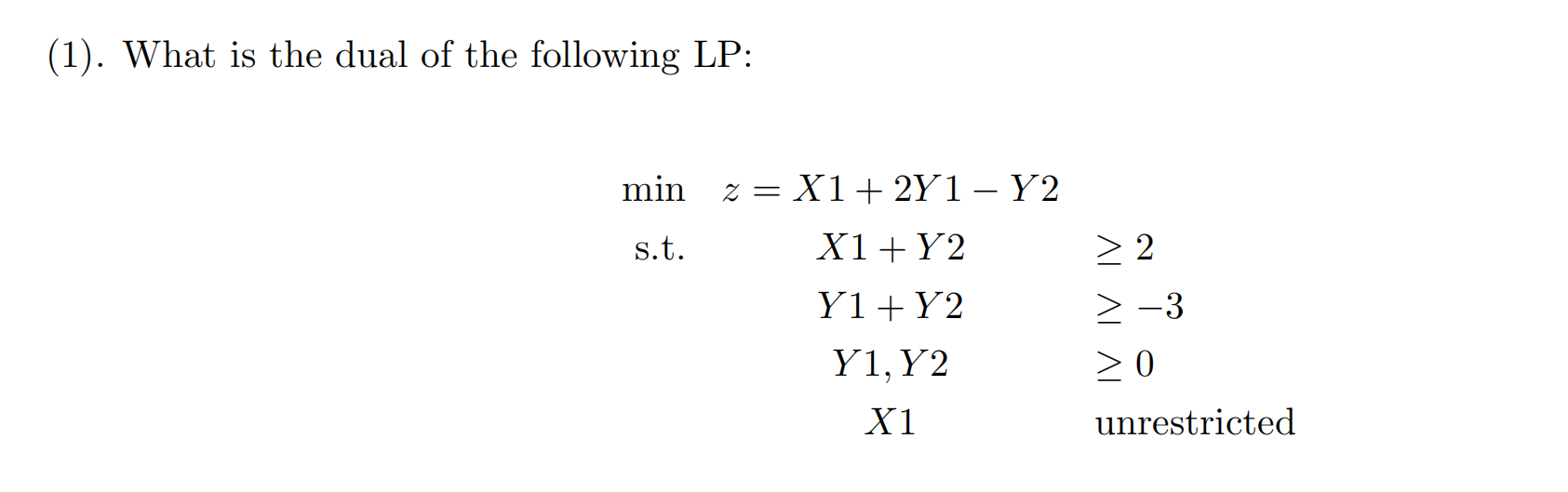 Solved (1). What is the dual of the following LP: min s.t. | Chegg.com