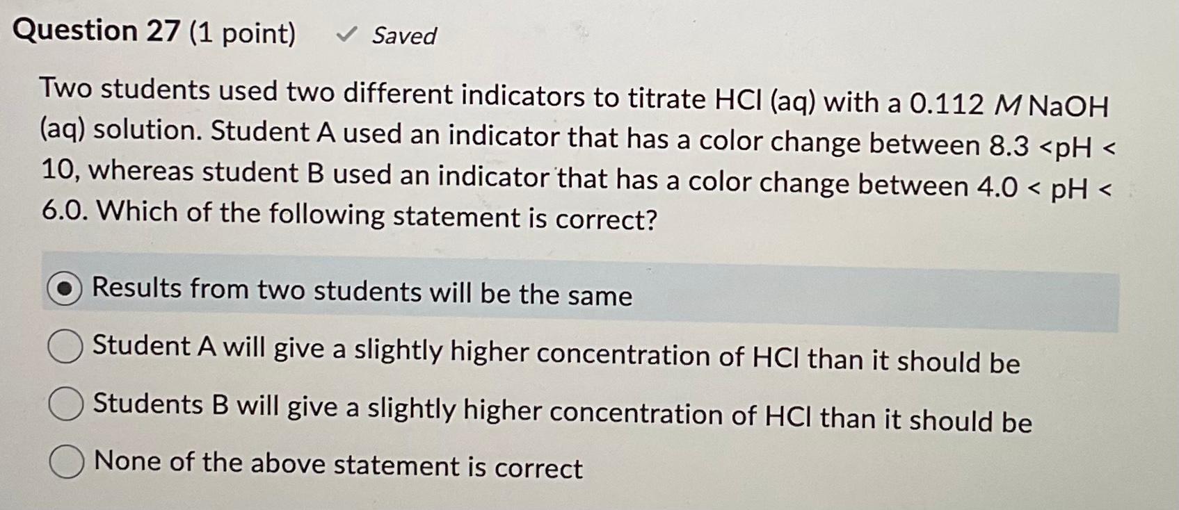 Solved Two students used two different indicators to titrate
