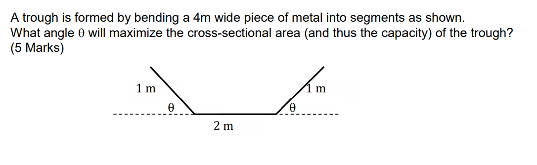Solved A trough is formed by bending a 4m wide piece of | Chegg.com