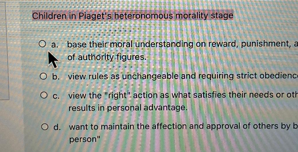 Solved Children in Piaget s heteronomous morality stage a. Chegg