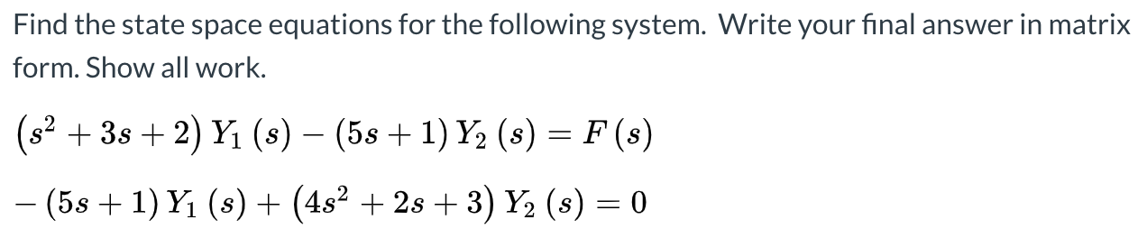 Solved Find the state space equations for the following | Chegg.com