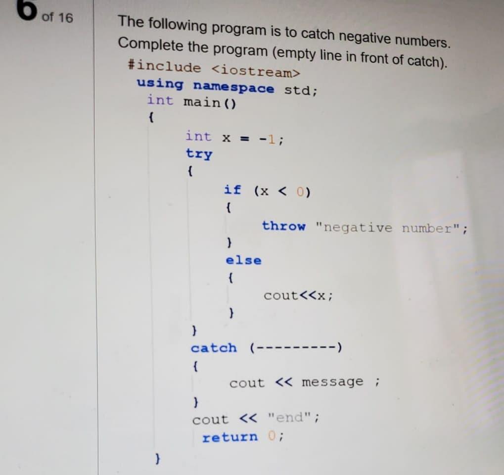 Solved b of 16 i The following program is to catch negative | Chegg.com