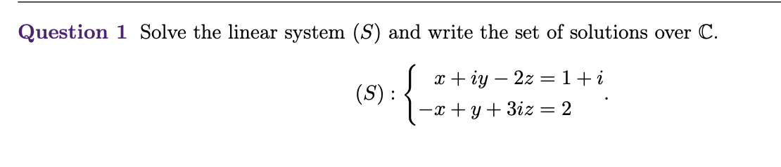 Solved Question 1 Solve the linear system (S) and write the | Chegg.com