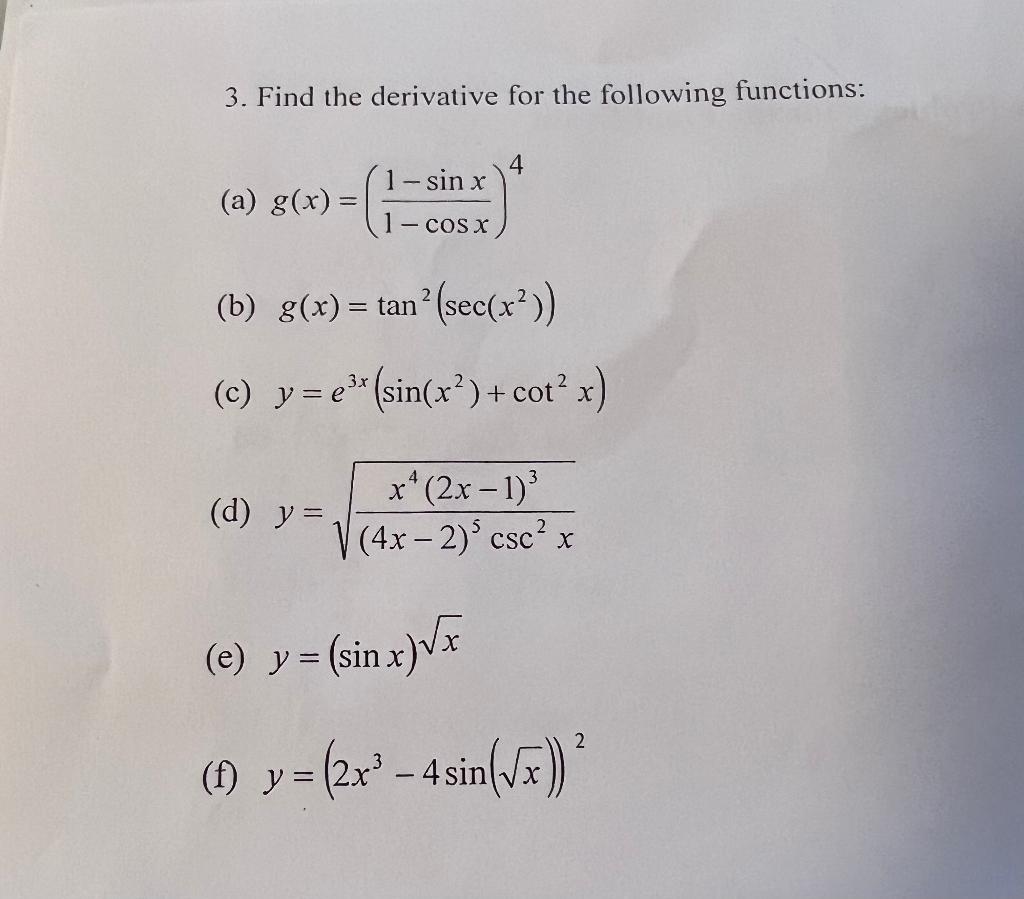 3. Find the derivative for the following functions: (a) \( g(x)=\left(\frac{1-\sin x}{1-\cos x}\right)^{4} \) (b) \( g(x)=\ta