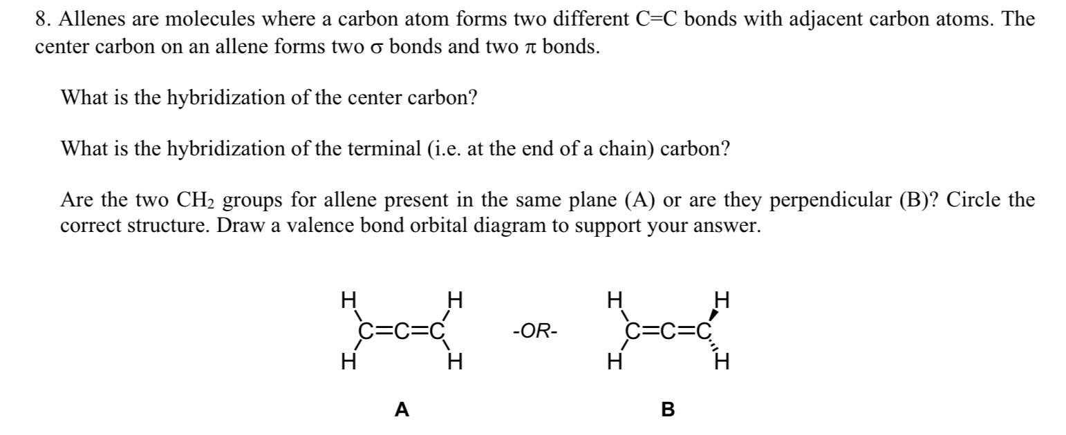 8. Allenes are molecules where a carbon atom forms two different \( \mathrm{C}=\mathrm{C} \) bonds with adjacent carbon atoms