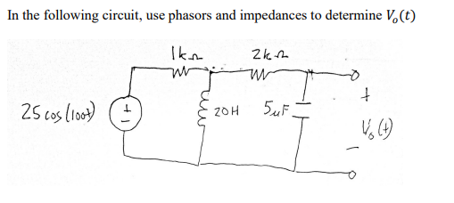 Solved In the following circuit, use phasors and impedances | Chegg.com