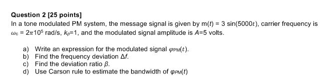 Solved Question 2 [25 points] In a tone modulated PM system, | Chegg.com
