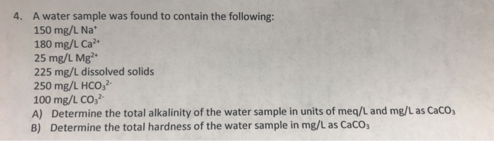 Solved A water sample was found to contain the following: | Chegg.com