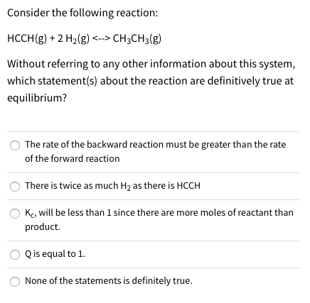 Solved Consider the following reaction: HCCH(g) + 2 H2(g) | Chegg.com