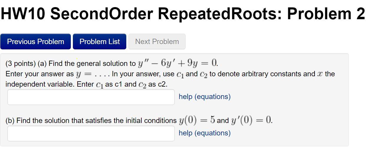 Solved HW10 SecondOrder RepeatedRoots: Problem 2 Previous | Chegg.com