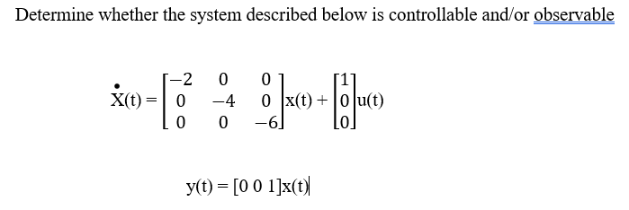 Solved Determine whether the system described below is | Chegg.com