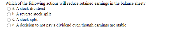 Solved Which of the following actions will reduce retained | Chegg.com