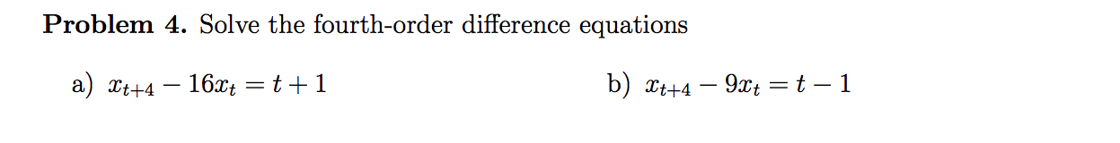 Solved Problem 4. Solve the fourth-order difference | Chegg.com