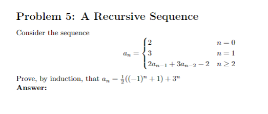 Solved Problem 5: A Recursive Sequence Consider the sequence | Chegg.com