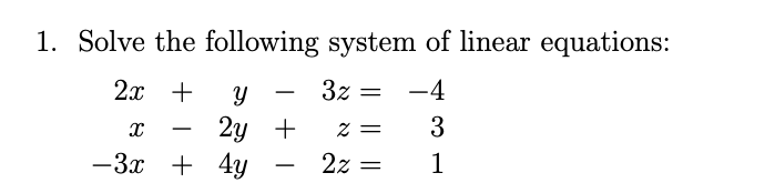 Solved 1. Solve the following system of linear equations: 2x | Chegg.com