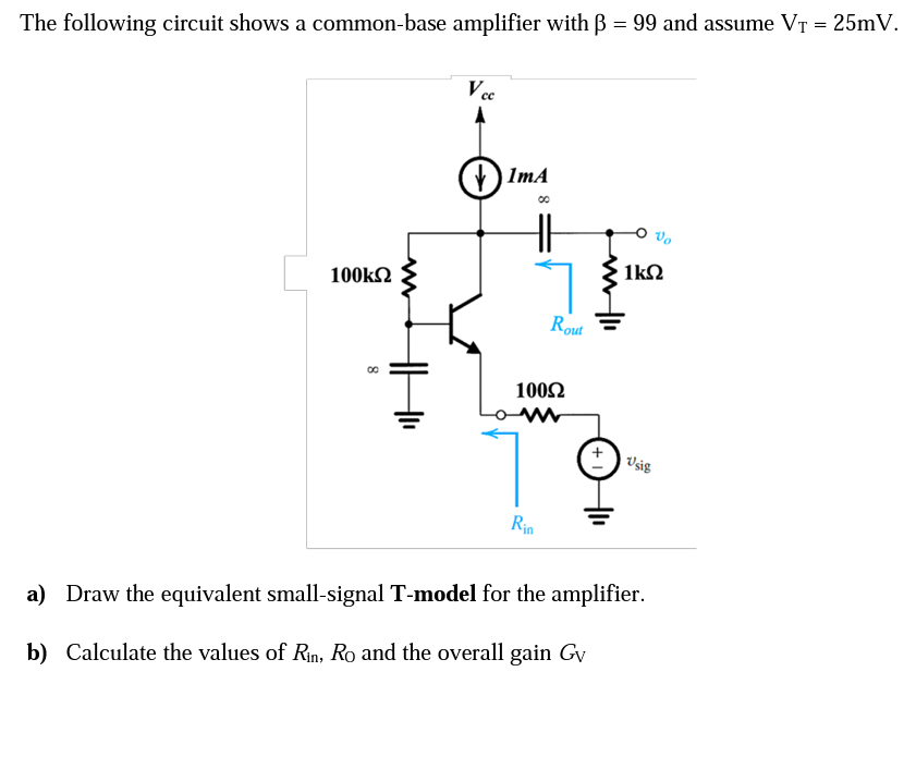 Solved The following circuit shows a common-base amplifier | Chegg.com