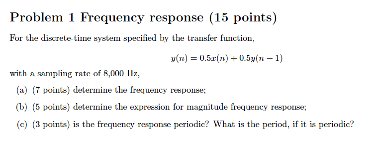 Solved Problem 1 Frequency response (15 points) For the | Chegg.com