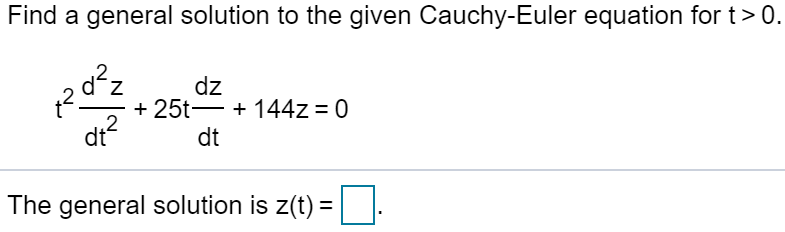 Solved Find A General Solution To The Given Cauchy-Euler | Chegg.com