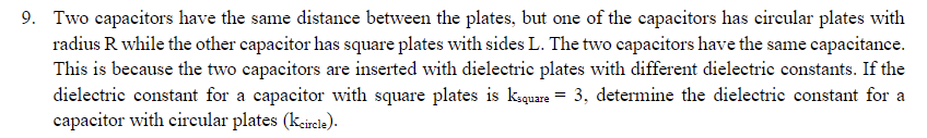 Solved 9. Two capacitors have the same distance between the | Chegg.com