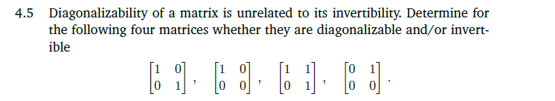 Solved 4.5 Diagonalizability of a matrix is unrelated to its | Chegg.com