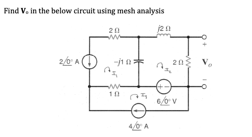 Solved Find V0 In The Below Circuit Using Mesh Analysis | Chegg.com