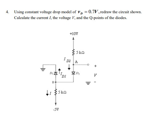 Solved 4. Using constant voltage drop model of vo = 0.7V, | Chegg.com